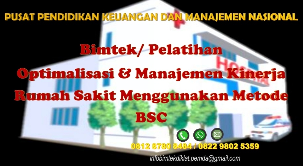 Bimtek/ Pelatihan Optimalisasi & Manajemen Kinerja Rumah Sakit Menggunakan Metode BSC