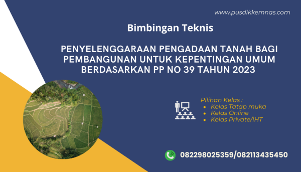 Penyelenggaraan Pengadaan Tanah Bagi Pembangunan Untuk Kepentingan Umum Berdasarkan PP No 39 Tahun 2023