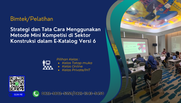 Bimtek Strategi dan Tata Cara Menggunakan Metode Mini Kompetisi di Sektor Konstruksi dalam E-Katalog Versi 6