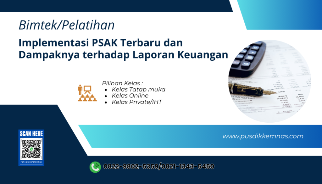 Pelatihan Implementasi PSAK Terbaru dan Dampaknya terhadap Laporan Keuangan