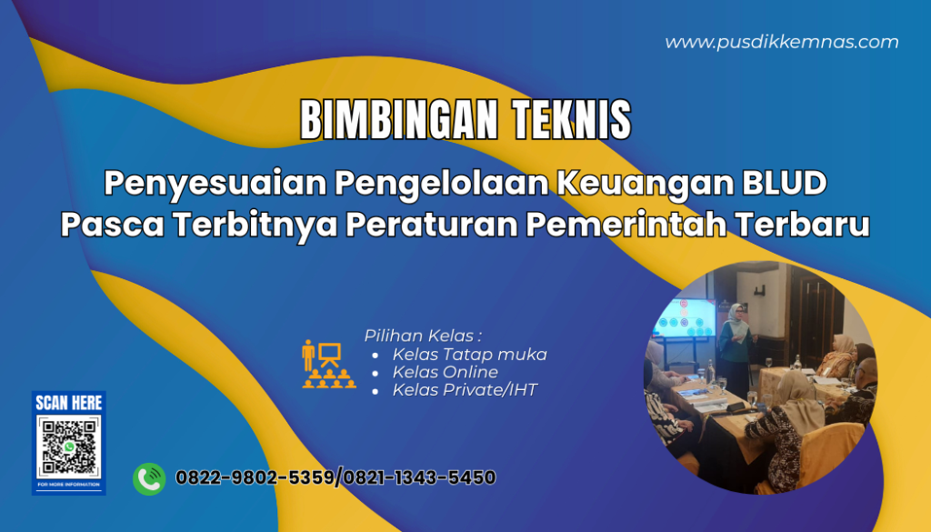Bimtek Penyesuaian Pengelolaan Keuangan BLUD Pasca Terbitnya Peraturan Pemerintah Terbaru