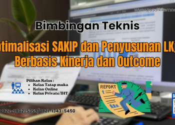 Bimtek Optimalisasi SAKIP dan Penyusunan LKjIP Berbasis Kinerja dan Outcome