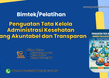 Bimtek Penguatan Tata Kelola Administrasi Kesehatan yang Akuntabel dan Transparan