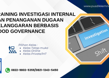 Training Investigasi Internal dan Penanganan Dugaan Pelanggaran Berbasis Good Governance